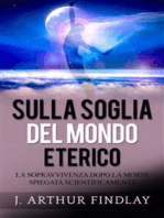 Sulla soglia del mondo eterico: La sopravvivenza dopo la morte spiegata scientificamente