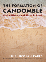 The Formation of Candomblé: Vodun History and Ritual in Brazil