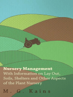 Nursery Management - With Information on Lay Out, Soils, Shelters and Other Aspects of the Plant Nursery