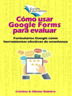 Cómo usar Google Forms para evaluar: Formularios Google como herramientas efectivas de enseñanza