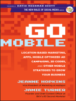 Go Mobile: Location-Based Marketing, Apps, Mobile Optimized Ad Campaigns, 2D Codes and Other Mobile Strategies to Grow Your Business