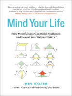 Mind Your Life: How Mindfulness Can Build Resilience and Reveal Your Extraordinary