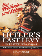 Hitler’s Last Levy in East Prussia: Volkssturm Einsatz Bataillon Goldap (25/235) 1944-45