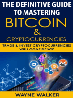 The Definitive Guide To Mastering Bitcoin & Cryptocurrencies: Trade And Invest Cryptocurrencies With Confidence