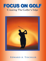 Focus on Golf: Creating the Golfer's Edge