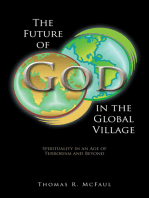 The Future of God in the Global Village: Spirituality in an Age of Terrorism and Beyond