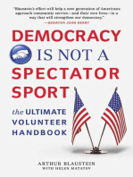 Democracy Is Not a Spectator Sport: The Ultimate Volunteer Handbook