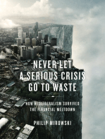 Never Let a Serious Crisis Go to Waste: How Neoliberalism Survived the Financial Meltdown