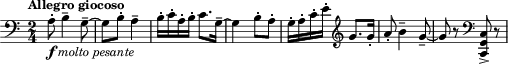 \relative c' { \key c \major \time 2/4 \tempo "Allegro giocoso" \clef bass a8-._\markup{ \dynamic f \italic "molto pesante" } b4-- g8--~ | g b-. a4-- | b16-. c-. a-. b-. c8. g16--~ | g4 b8-. a-. | g16-. a-. c-. e-. \clef treble g8. g16-. | a8-. b4-- g8--~ | g r \clef bass <c,, g c,