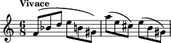 \relative c' { \key c \major \time 6/8 \tempo "Vivace" \clef treble f8( bes d e b gis ) | a'( e cis ) e( b gis ) }