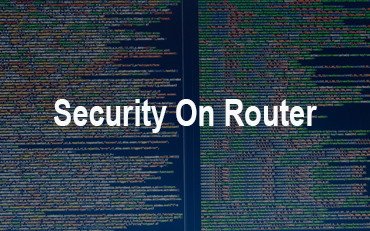 Read more about the article Security On Router