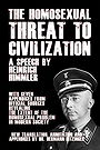 THE HOMOSEXUAL THREAT TO CIVILIZATION — A SPEECH BY HEINRICH HIMMLER 