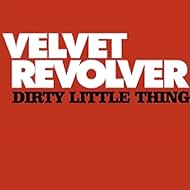 Velvet Revolver: Dirty Little Thing (2004)