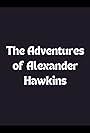 The Adventures of Alexander Hawkins (1985)