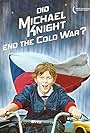 Did Michael Knight End the Cold War? (2009)