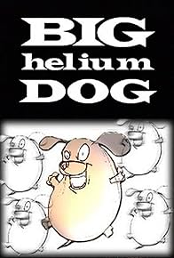 Primary photo for Big Helium Dog