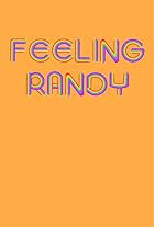 Feeling Randy