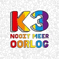 Primary photo for K3: Nooit meer oorlog