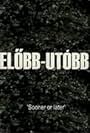 Elöbb-utóbb (2006)