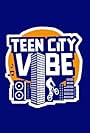 Teen City Vibe (2017)