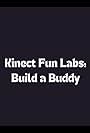 Kinect Fun Labs: Build a Buddy (2011)