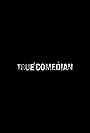 True Comedian (2015)