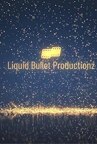 Primary photo for Liquid bullet productionz