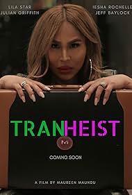 Julian Griffith, Iesha Rochelle, and Lila Star in TranHeist (2021)