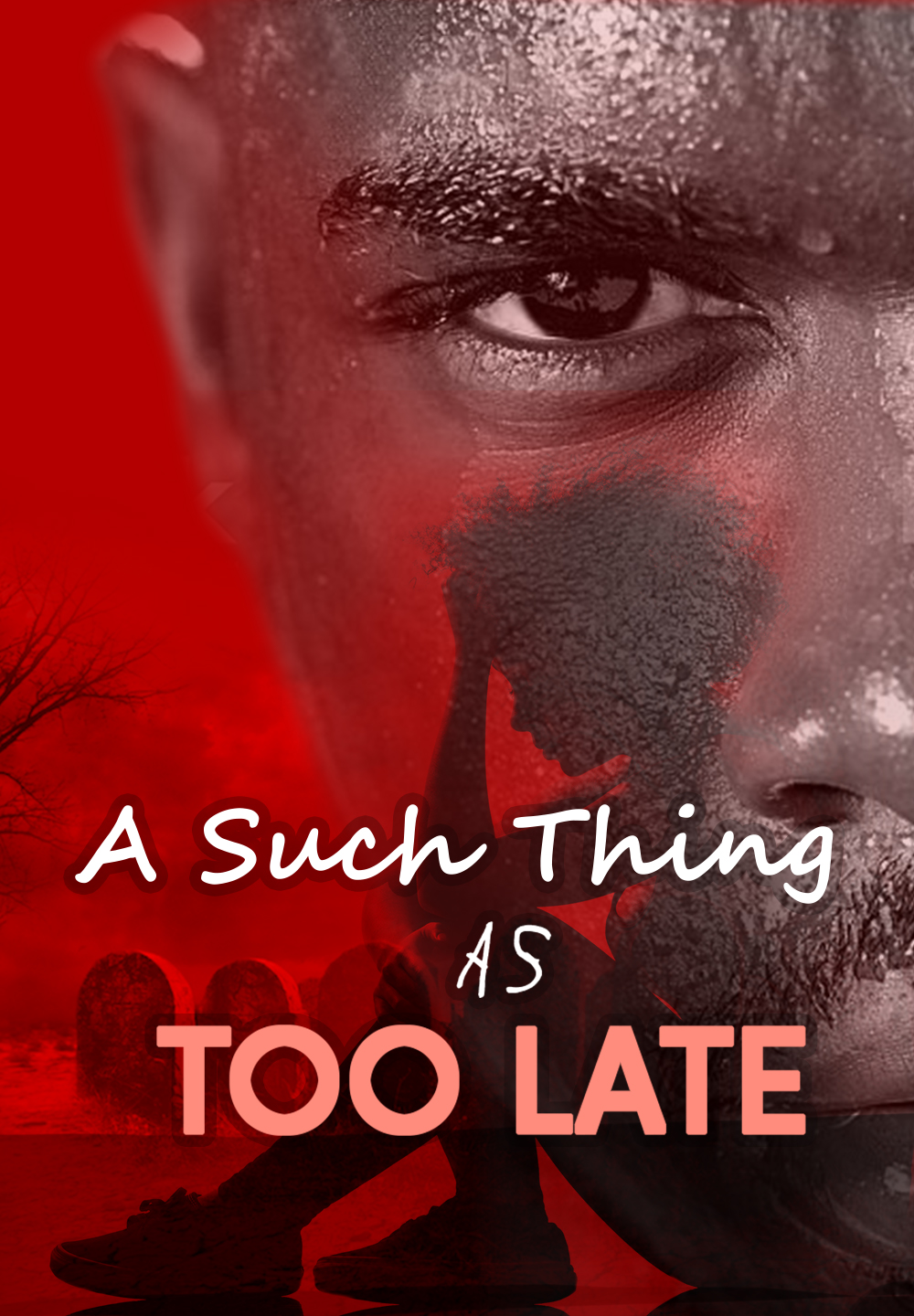 A such thing as Too Late (2022)