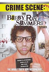 Primary photo for Crime Scene: The Bobby Ray Summers Story