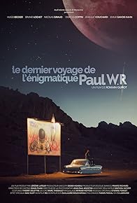 Primary photo for Le dernier voyage de l'énigmatique Paul WR