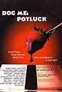 Dog Me: Potluck (2003)