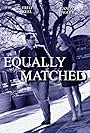 Equally Matched (2017)