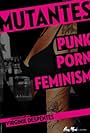 Mutantes: Punk Porn Feminism (2009)