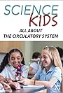 Science Kids: All About the Circulatory System (2016)