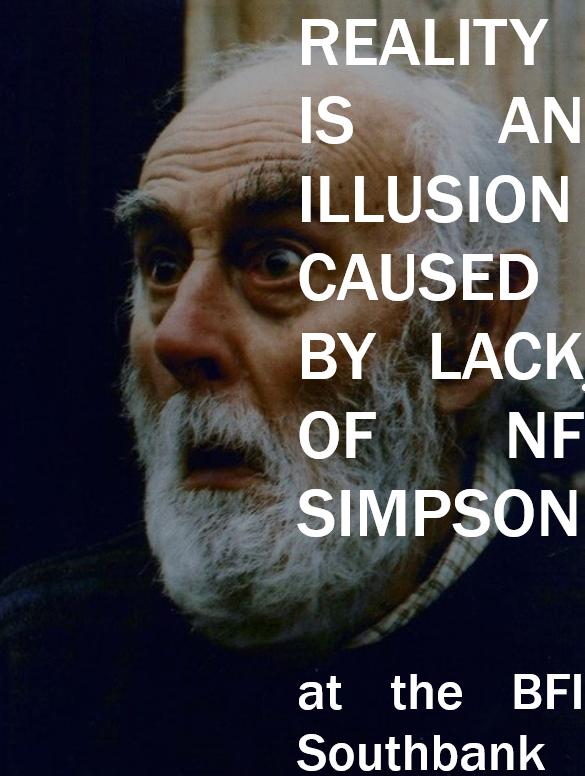 Reality is an illusion caused by lack of NF Simpson (2008)