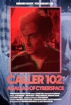 Caller 102: A Ballad of Cyberspace