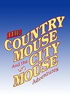 The Country Mouse and the City Mouse Adventures (1997)