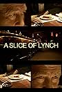 A Slice of Lynch (2007)