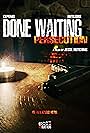 Done Waiting: Persecution