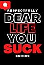 Dear Life, You Suck! (2021)