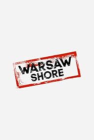 Warsaw Shore: Ekipa z Warszawy (2013)