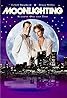 Moonlighting (TV Series 1985–1989) Poster