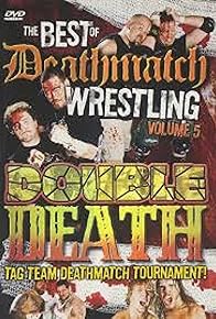 Primary photo for The Best of Deathmatch Wrestling, Vol. 5: Double Death Tag Team Deathmatch Tournament