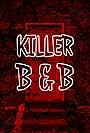 Killer B & B