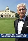 Phillip Schofield in When Phillip Met Prince Philip: 60 Years of the Duke of Edinburgh's Award (2016)