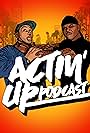 Cisco Reyes and Malik Barnhardt in Actin' Up Podcast (2020)