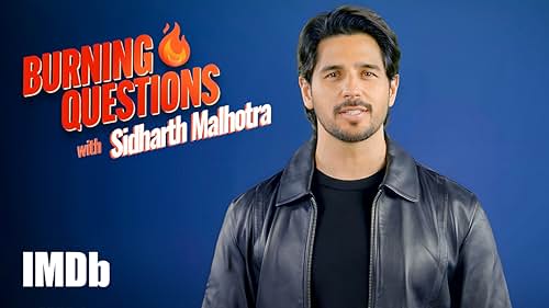 Burning Questions With Sidharth Malhotra