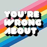 You're Wrong About (2018)