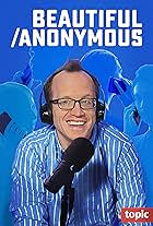 Chris Gethard's Beautiful/Anonymous (2021)